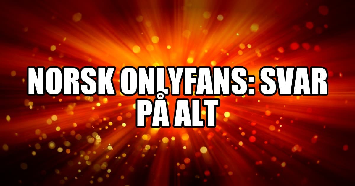 Norsk OnlyFans – ofte stilte spørsmål (2026)