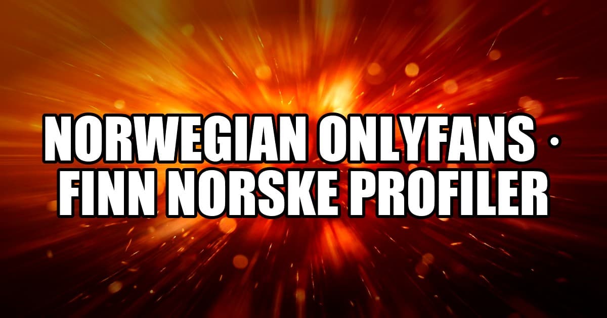 Norwegian OnlyFans: slik finner du norske profiler (uten å gå deg vill)